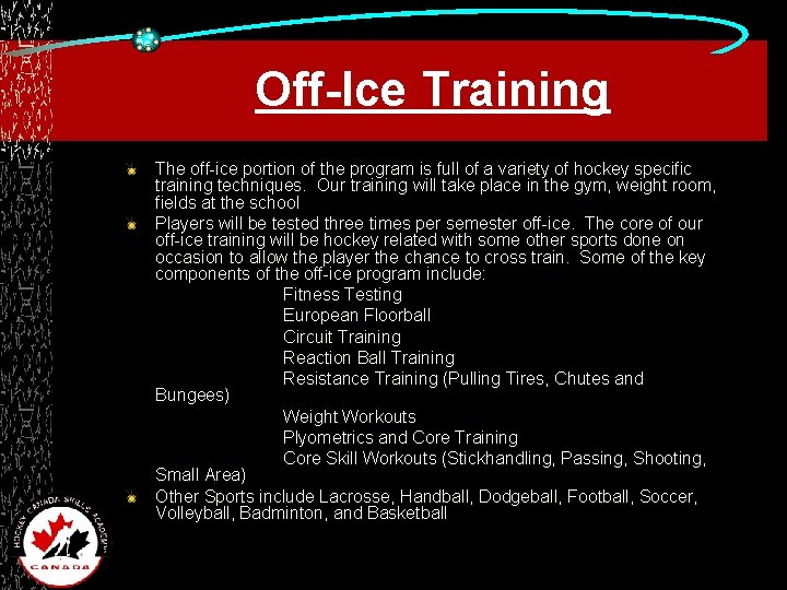 Off-Ice Training The off-ice portion of the program is full of a variety of