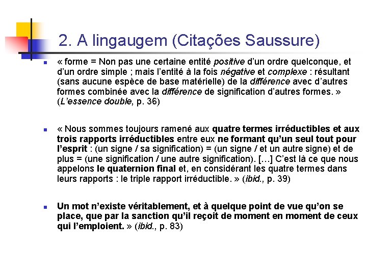 2. A lingaugem (Citações Saussure) n n n « forme = Non pas une