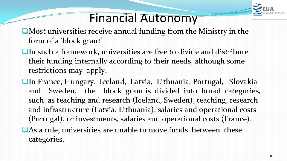Financial Autonomy q. Most universities receive annual funding from the Ministry in the form