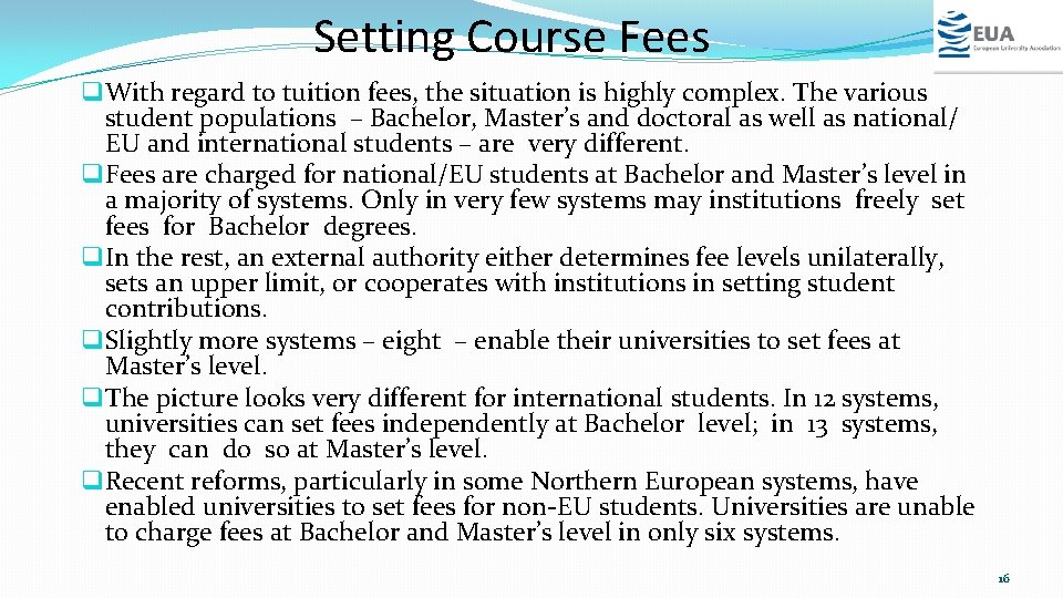 Setting Course Fees q With regard to tuition fees, the situation is highly complex.