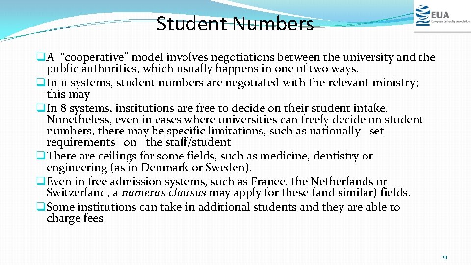 Student Numbers q A “cooperative” model involves negotiations between the university and the public