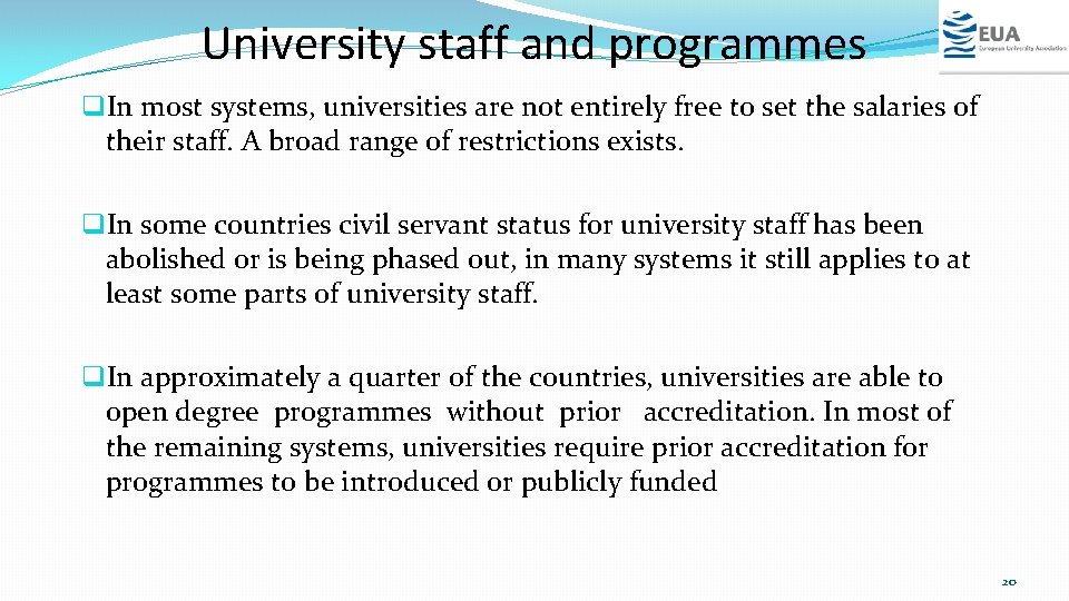 University staff and programmes q. In most systems, universities are not entirely free to