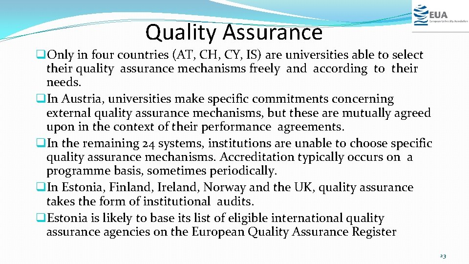 Quality Assurance q. Only in four countries (AT, CH, CY, IS) are universities able