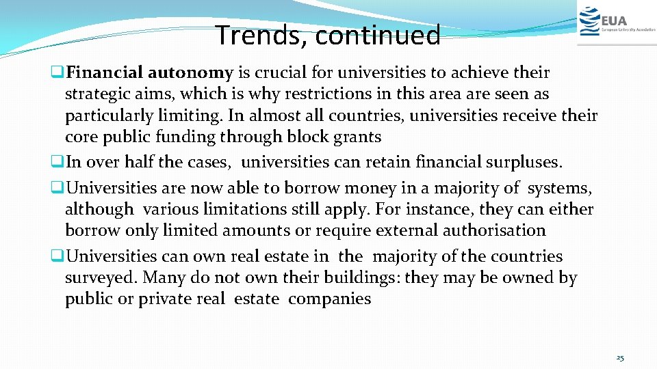 Trends, continued q. Financial autonomy is crucial for universities to achieve their strategic aims,