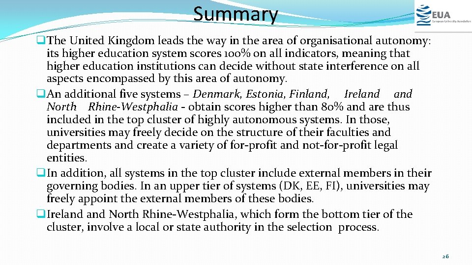 Summary q The United Kingdom leads the way in the area of organisational autonomy: