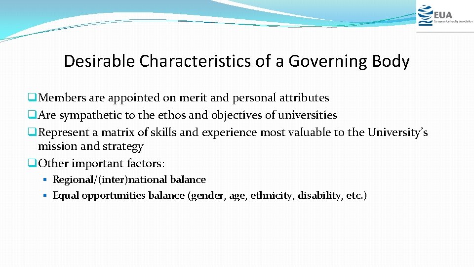 Desirable Characteristics of a Governing Body q Members are appointed on merit and personal