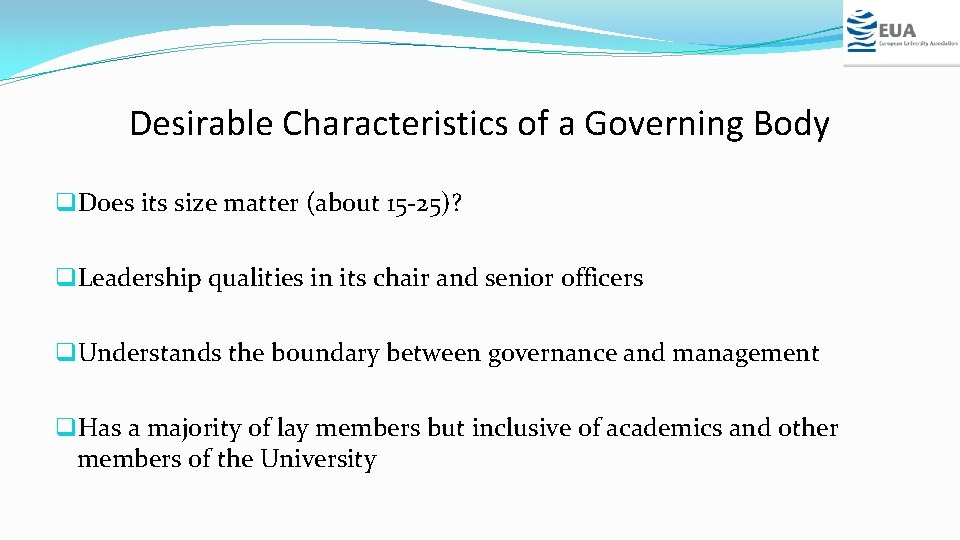 Desirable Characteristics of a Governing Body q. Does its size matter (about 15 -25)?