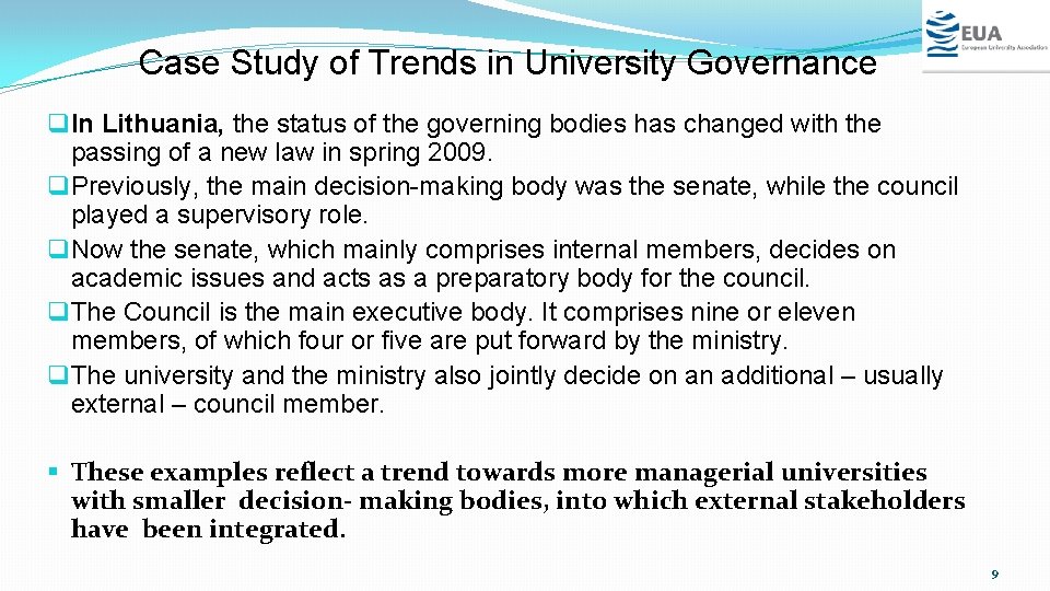 Case Study of Trends in University Governance q In Lithuania, the status of the