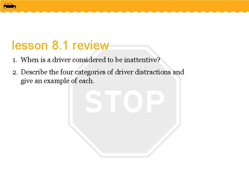 lesson 8. 1 review 1. When is a driver considered to be inattentive? 2.