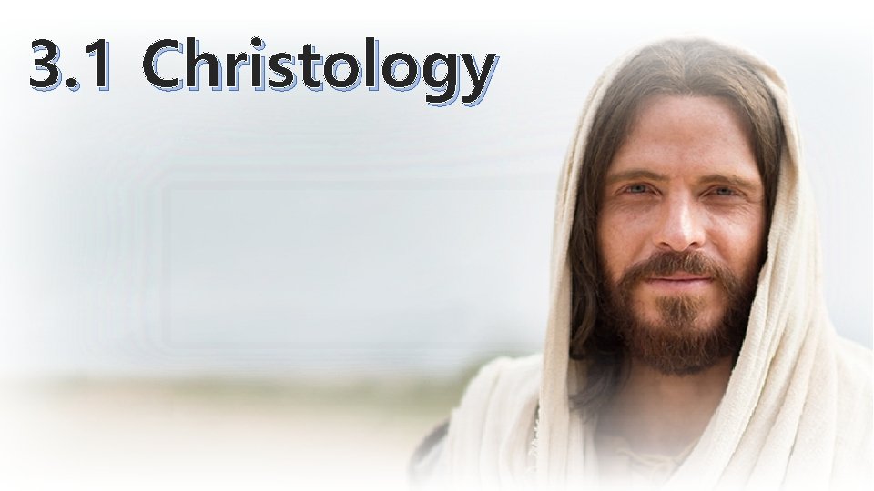 3. 1 Christology 