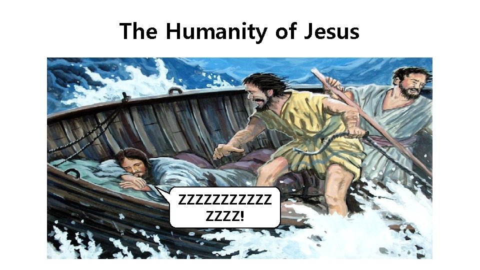 The Humanity of Jesus ZZZZZZ! 