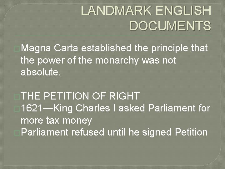 LANDMARK ENGLISH DOCUMENTS �Magna Carta established the principle that the power of the monarchy