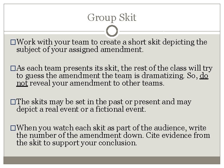 Group Skit �Work with your team to create a short skit depicting the subject