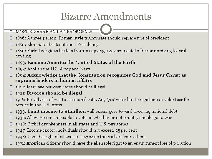 Bizarre Amendments � MOST BIZARRE FAILED PROPOSALS � 1876: A three-person, Roman-style triumvirate should