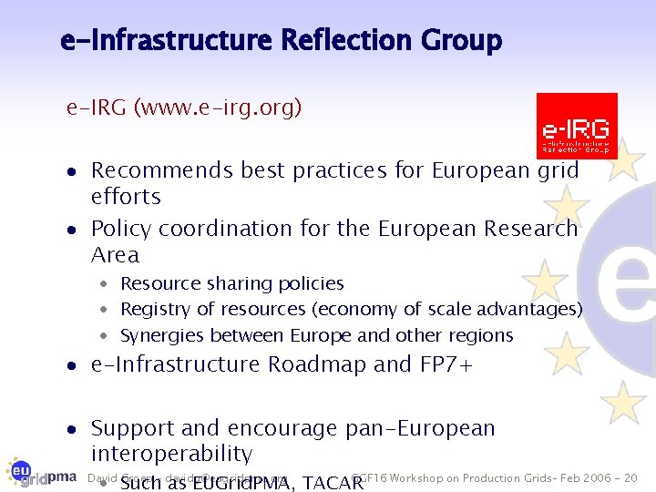 e-Infrastructure Reflection Group e-IRG (www. e-irg. org) · Recommends best practices for European grid