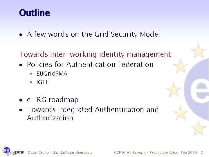 Outline · A few words on the Grid Security Model Towards inter-working identity management