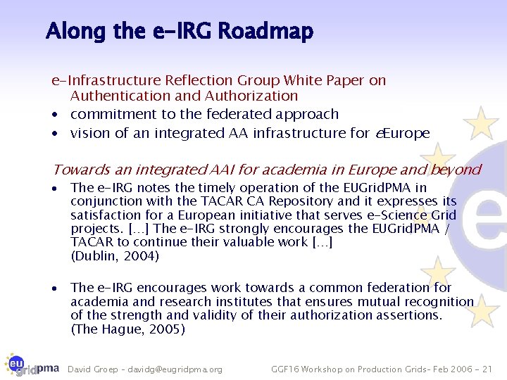 Along the e-IRG Roadmap e-Infrastructure Reflection Group White Paper on Authentication and Authorization ·