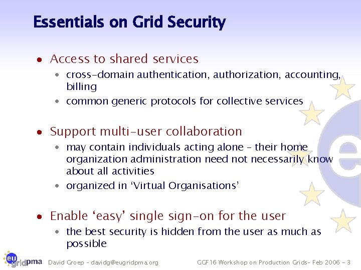 Essentials on Grid Security · Access to shared services · cross-domain authentication, authorization, accounting,