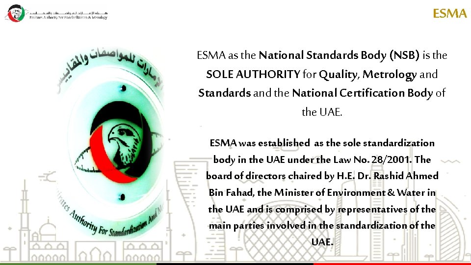 ESMA as the National Standards Body (NSB) is the SOLE AUTHORITY for Quality, Metrology