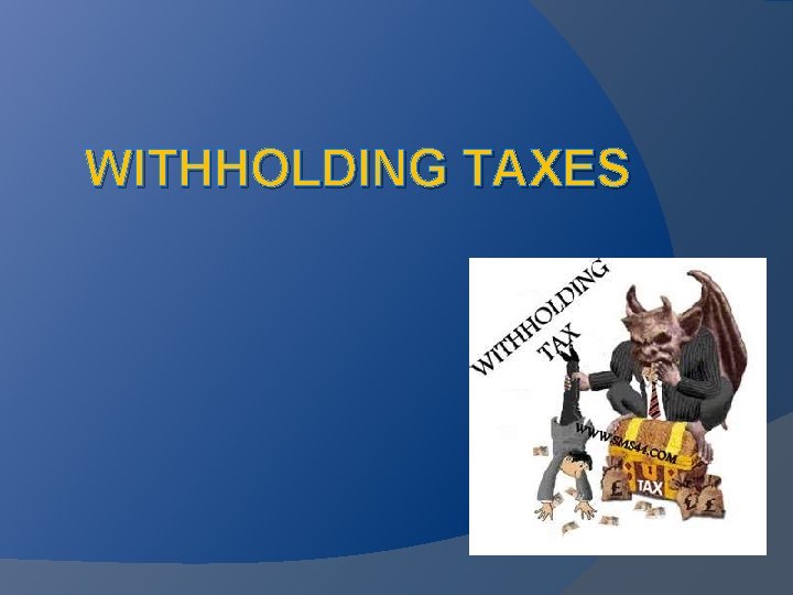 WITHHOLDING TAXES 