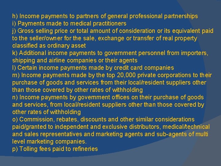 h) Income payments to partners of general professional partnerships i) Payments made to medical