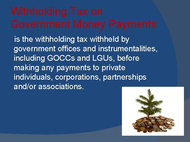 Withholding Tax on Government Money Payments is the withholding tax withheld by government offices