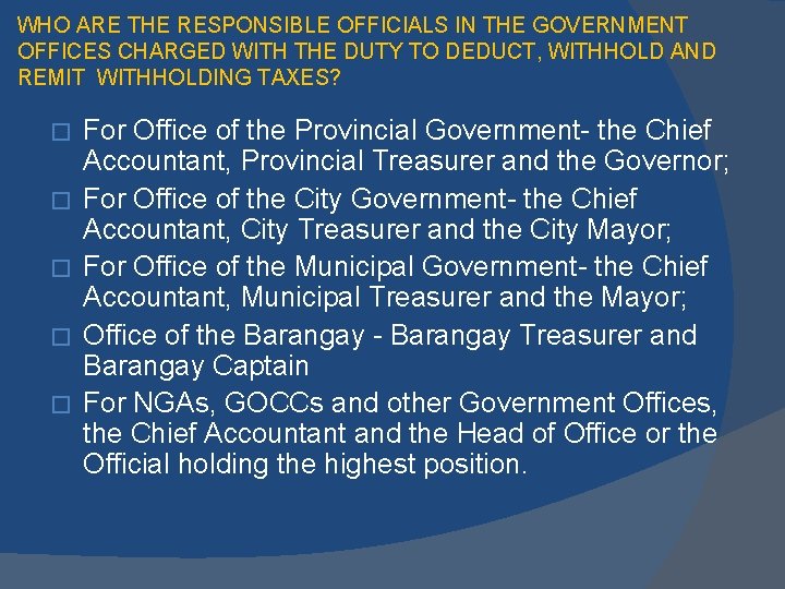 WHO ARE THE RESPONSIBLE OFFICIALS IN THE GOVERNMENT OFFICES CHARGED WITH THE DUTY TO