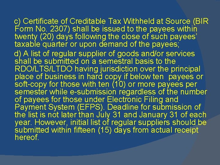 c) Certificate of Creditable Tax Withheld at Source (BIR Form No. 2307) shall be