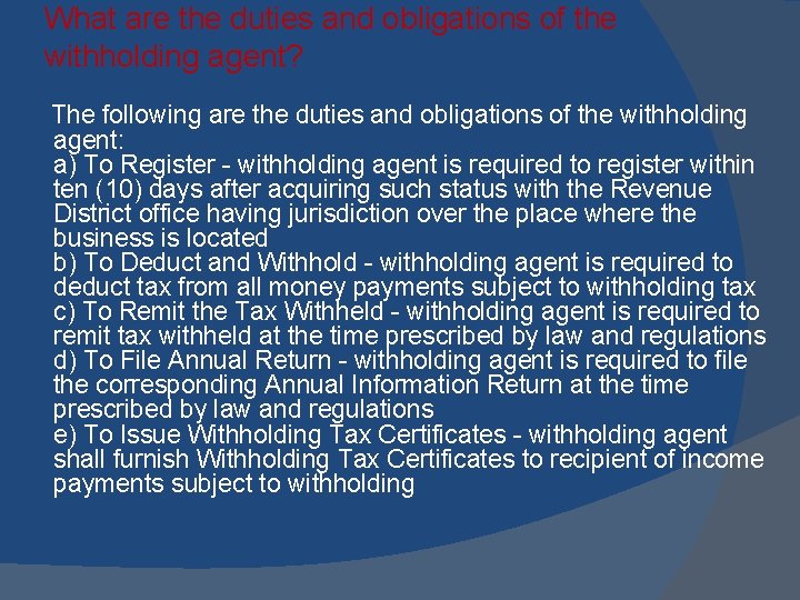 What are the duties and obligations of the withholding agent? The following are the