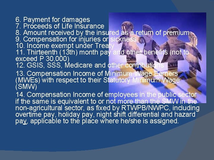 6. Payment for damages 7. Proceeds of Life Insurance 8. Amount received by the 6. Payment for damages 7. Proceeds of Life Insurance 8. Amount received by the