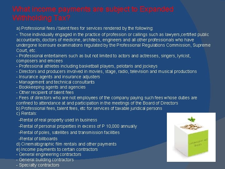 What income payments are subject to Expanded Withholding Tax? a) Professional fees / talent