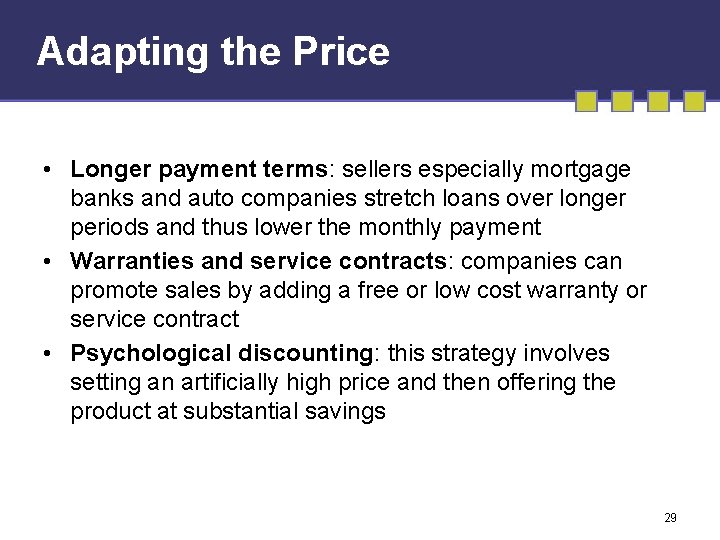 Adapting the Price • Longer payment terms: sellers especially mortgage banks and auto companies