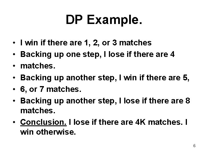 DP Example. • • • I win if there are 1, 2, or 3