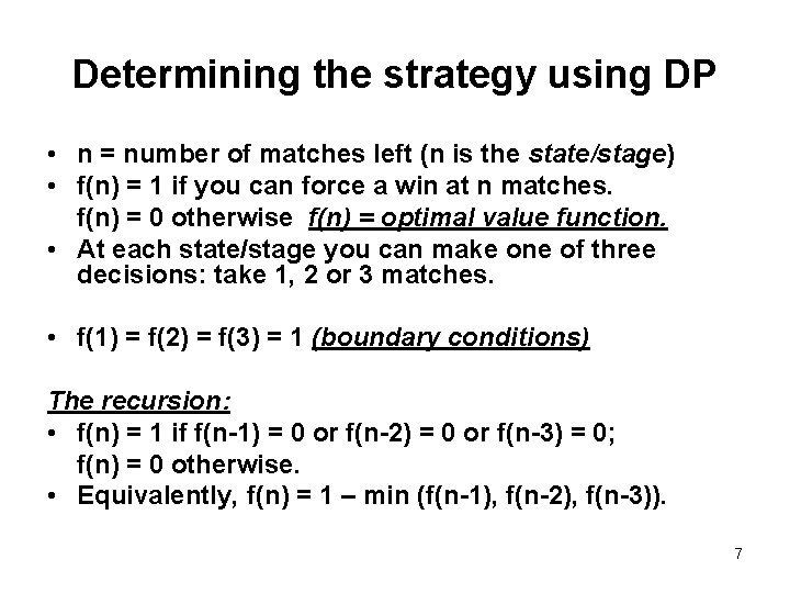 Determining the strategy using DP • n = number of matches left (n is