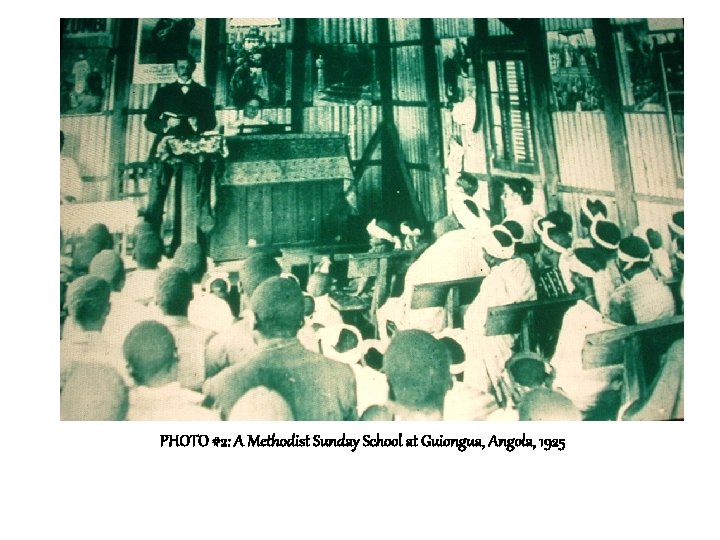 PHOTO #2: A Methodist Sunday School at Guiongua, Angola, 1925 