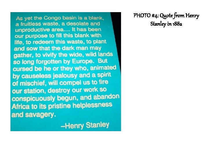 PHOTO #4: Quote from Henry Stanley in 1882 