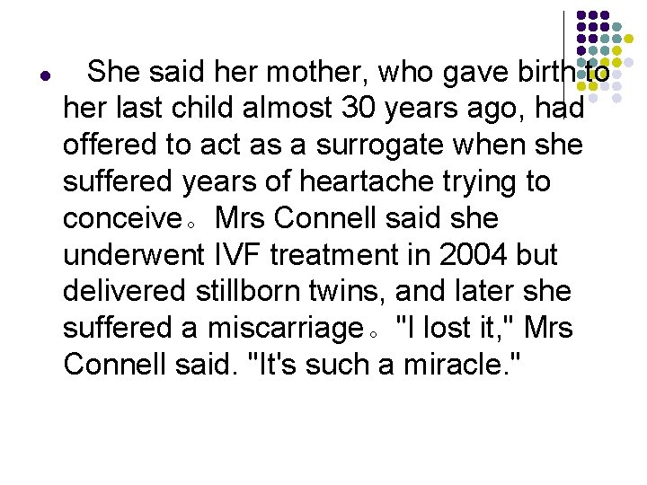 l 　She said her mother, who gave birth to her last child almost 30