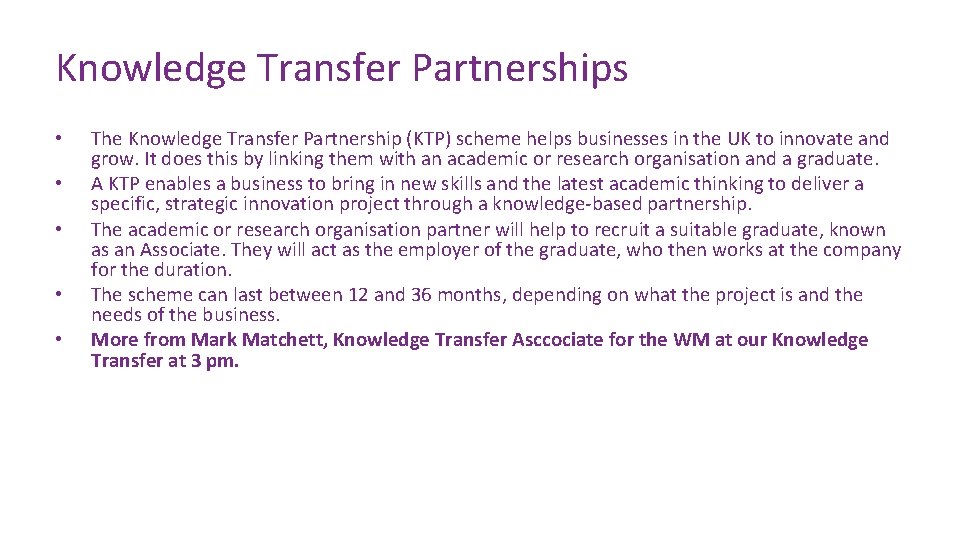 Knowledge Transfer Partnerships • • • The Knowledge Transfer Partnership (KTP) scheme helps businesses