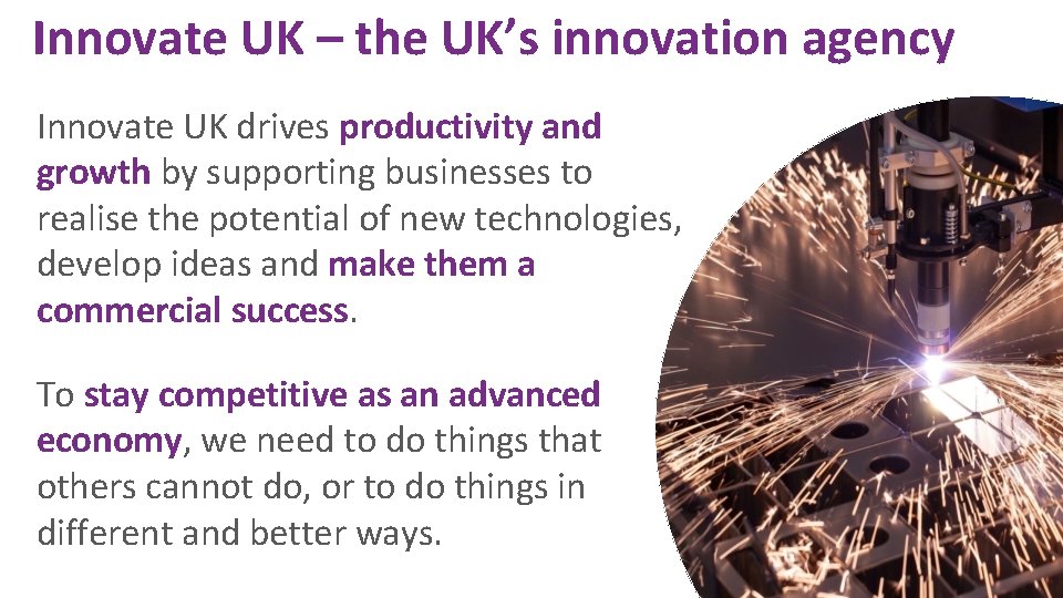 Innovate UK – the UK’s innovation agency Innovate UK drives productivity and growth by