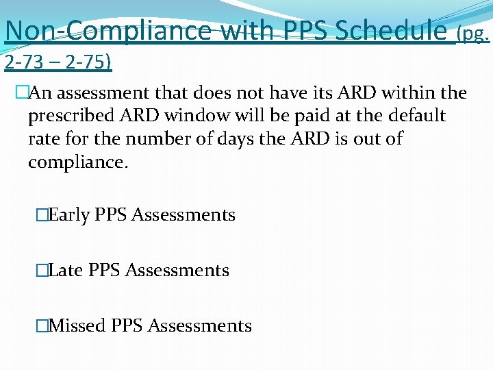 Non-Compliance with PPS Schedule (pg. 2 -73 – 2 -75) �An assessment that does