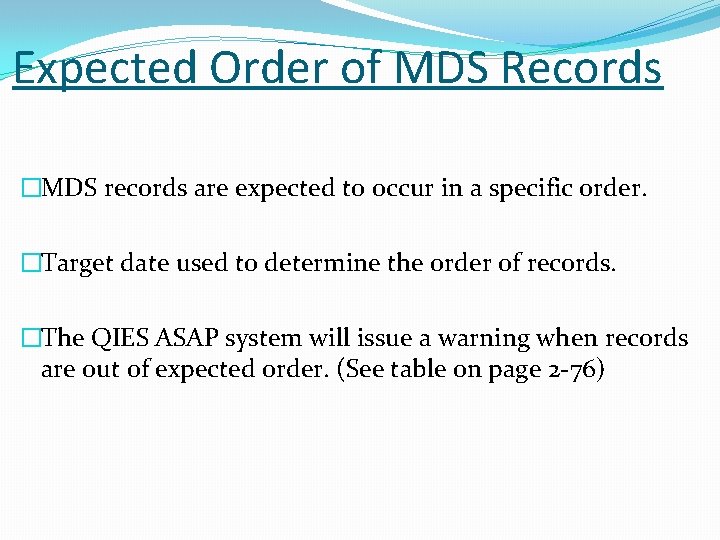 Expected Order of MDS Records �MDS records are expected to occur in a specific