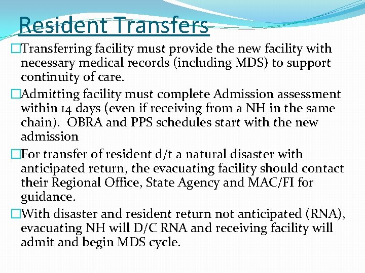 Resident Transfers �Transferring facility must provide the new facility with necessary medical records (including