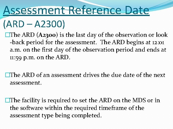 Assessment Reference Date (ARD – A 2300) �The ARD (A 2300) is the last