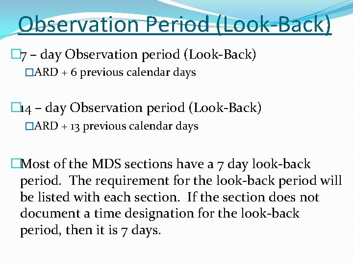 Observation Period (Look-Back) � 7 – day Observation period (Look-Back) �ARD + 6 previous
