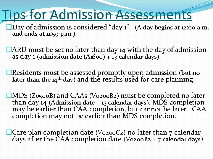 Tips for Admission Assessments �Day of admission is considered “day 1”. (A day begins