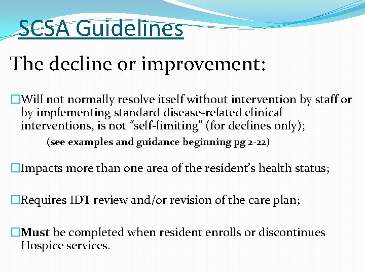 SCSA Guidelines The decline or improvement: �Will not normally resolve itself without intervention by