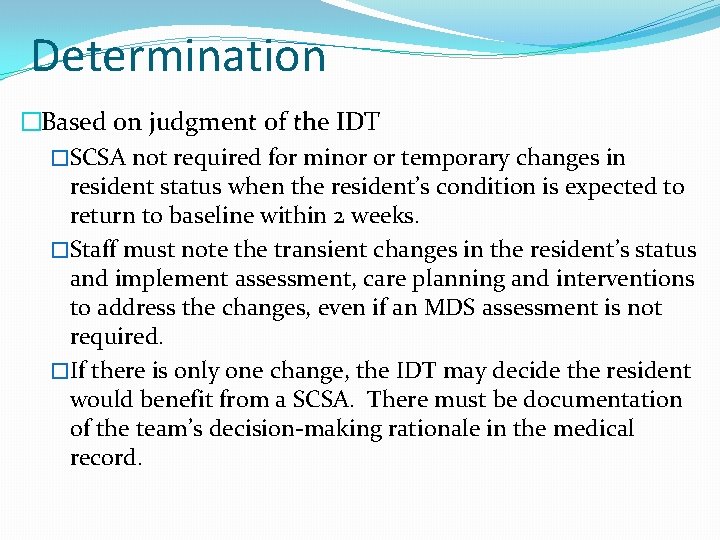 Determination �Based on judgment of the IDT �SCSA not required for minor or temporary
