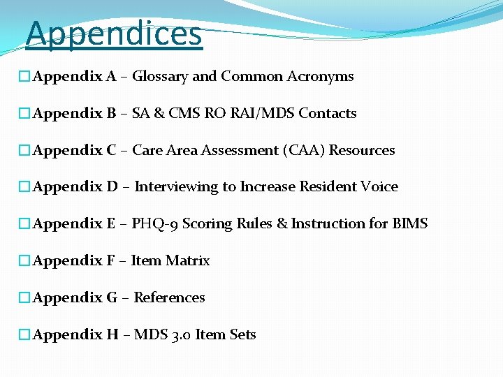 Appendices �Appendix A – Glossary and Common Acronyms �Appendix B – SA & CMS