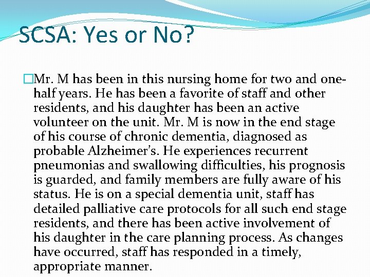 SCSA: Yes or No? �Mr. M has been in this nursing home for two