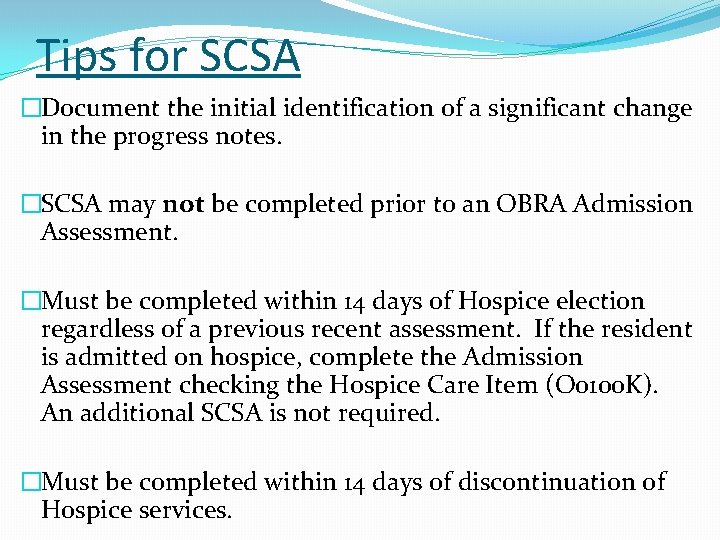 Tips for SCSA �Document the initial identification of a significant change in the progress